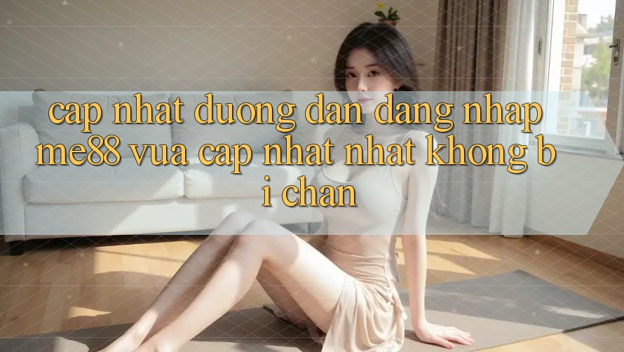 Cập nhật đường dẫn đăng nhập me88 vừa cập nhật nhất không bị chặn
