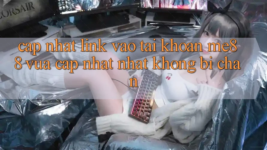 Cập nhật link vào tài khoản me88 vừa cập nhật nhất không bị chặn Cập nhật link vào tài khoản me88 vừa cập nhật nhất không bị chặn