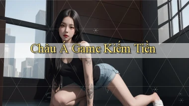 Châu Á Game kiếm tiền
