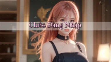 Clubs Đăng nhập