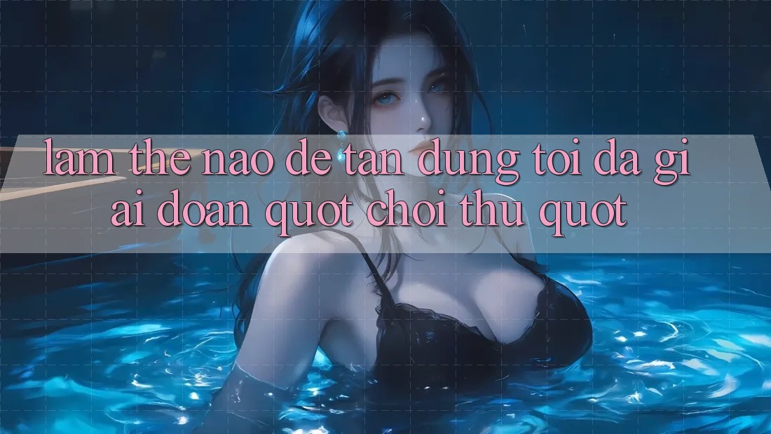 Làm Thế Nào Để Tận Dụng Tối Đa Giai Đoạn " Chơi Thử" ? Làm Thế Nào Để Tận Dụng Tối Đa Giai Đoạn " Chơi Thử" ?