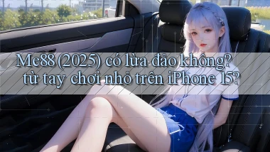 Me88 (2025) có lừa đảo không từ tay chơi nhỏ trên iPhone 15
