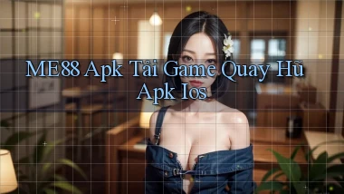 me88  apk tải game quay hũ apk ios