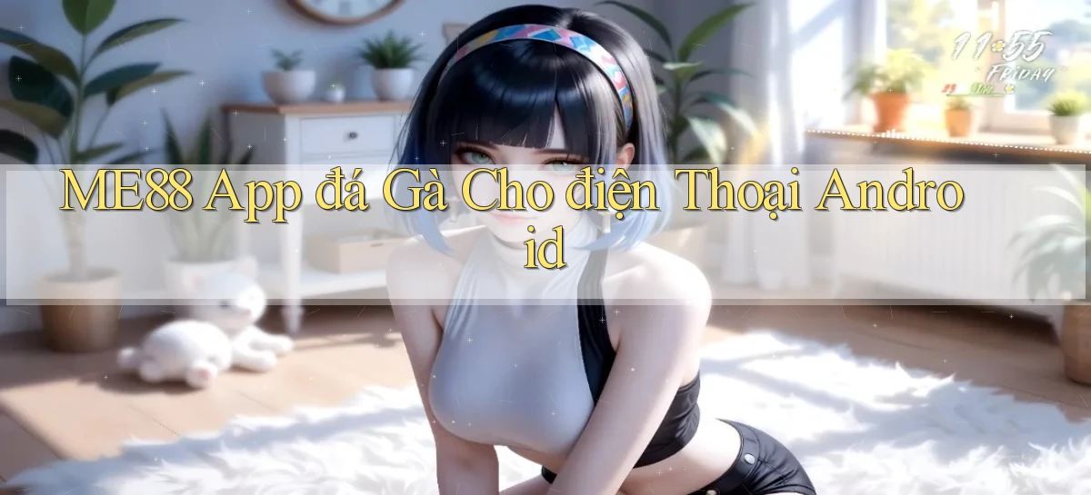 me88  app đá gà cho điện thoại android