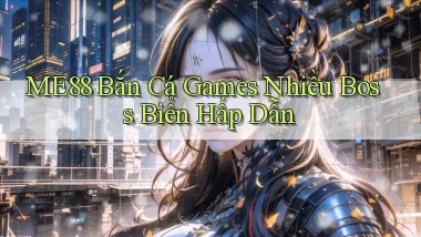 me88  bắn cá games nhiều boss biển hấp dẫn