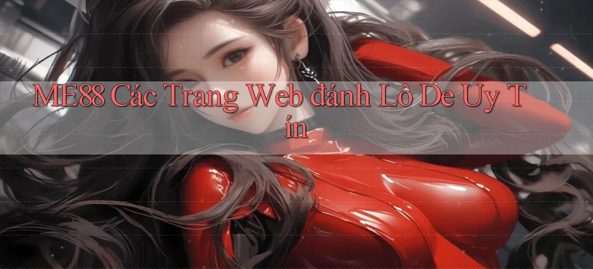 me88  các trang web đánh lô de uy tín