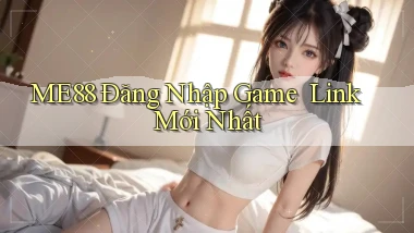 me88   Đăng Nhập Game ｜ Link Mới Nhất