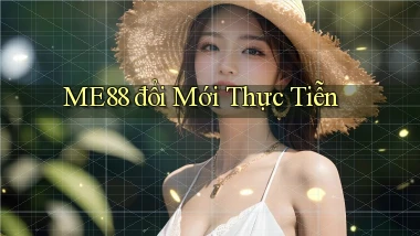 me88  đổi mới thực tiễn