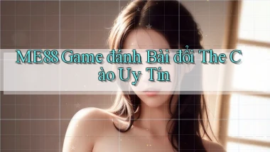 me88  game đánh bài đổi the cào uy tín
