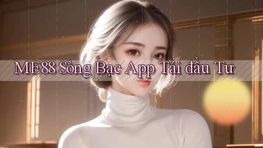 me88  sòng bạc app tái đầu tư