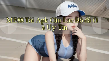 me88  tải apk câu lạc bộ đá gà uy tín