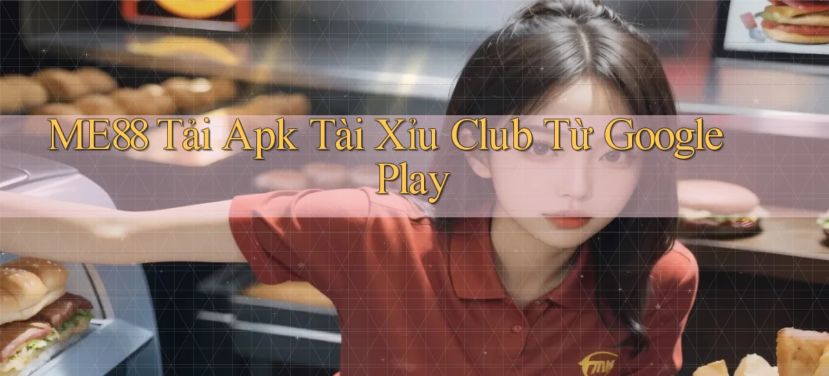 me88  tải apk tài xỉu club từ google play