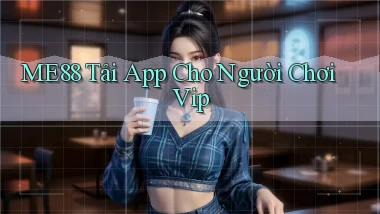 me88  tải app cho người chơi vip