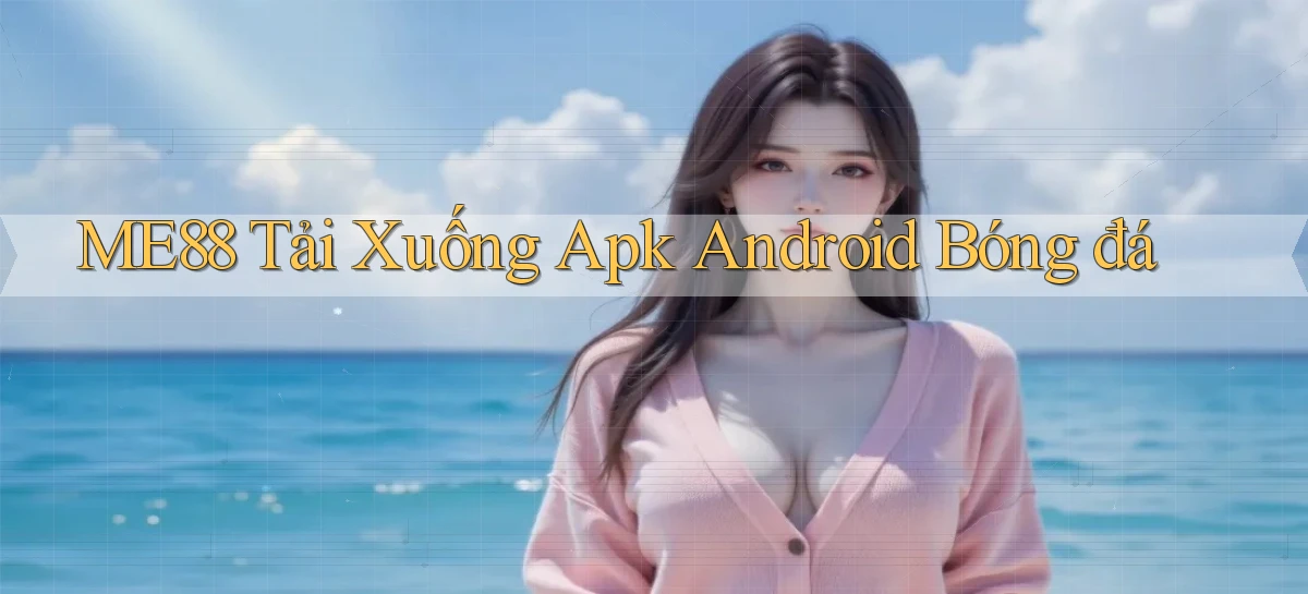 me88  tải xuống apk android bóng đá