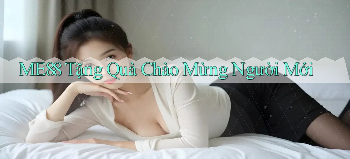 me88  tặng quà chào mừng người mới