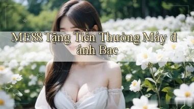 me88  tặng tiền thưởng máy đánh bạc