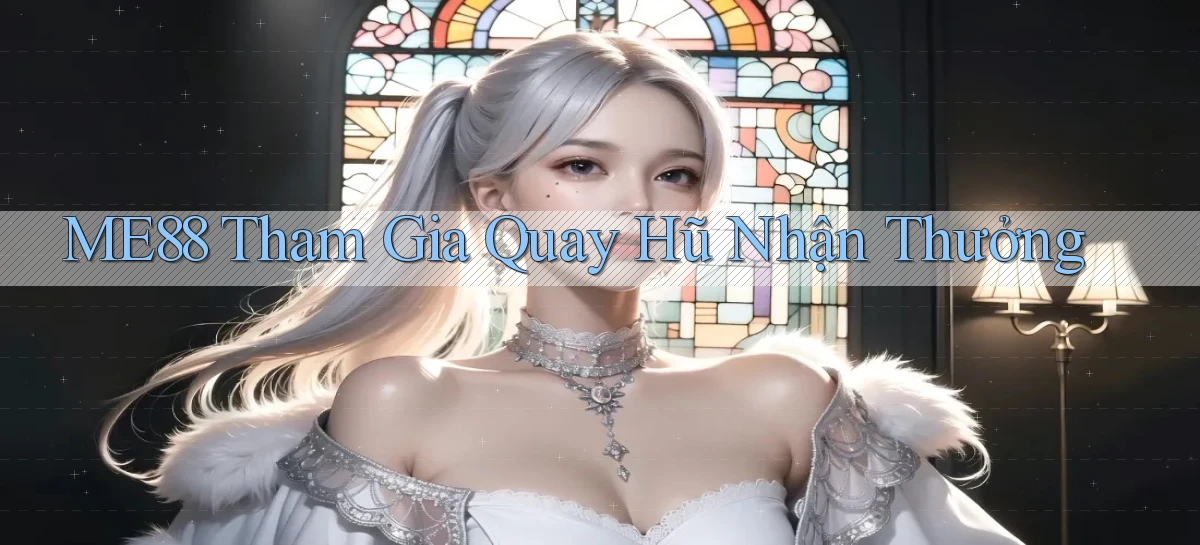me88  tham gia quay hũ nhận thưởng