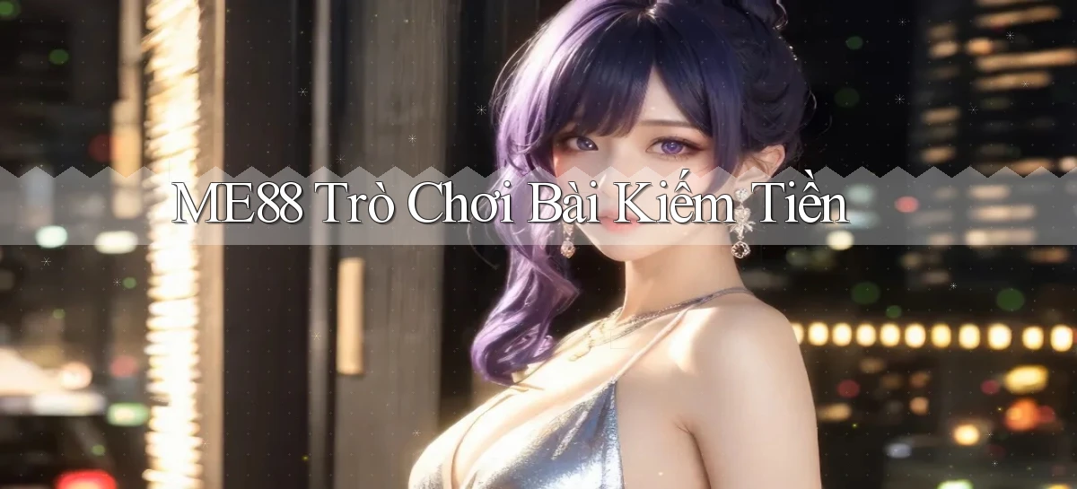 me88  trò chơi bài kiếm tiền