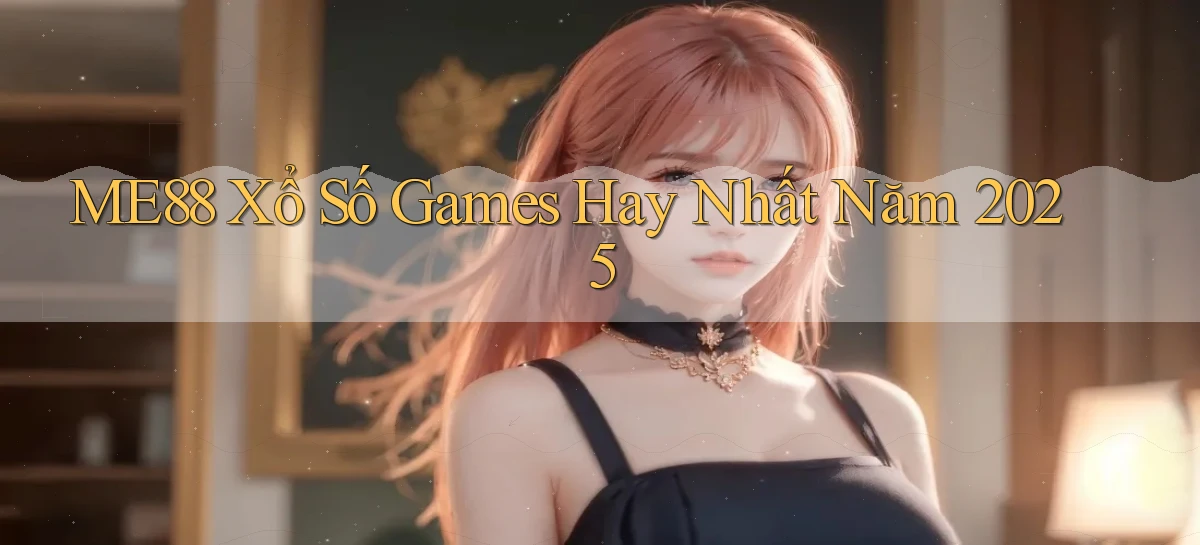 me88  xổ số games hay nhất năm 2025