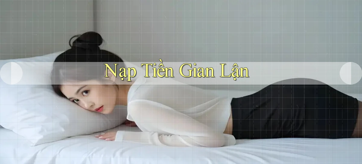 Nạp tiền Gian lận
