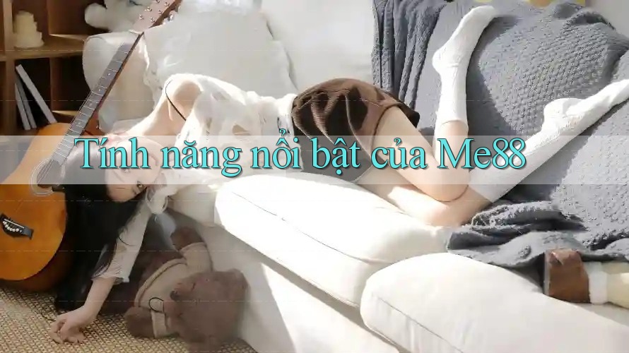 Tính năng nổi bật của me88